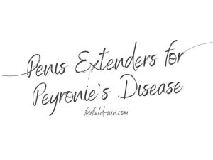 Penis Extenders for Peyronie's Disease